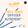 Table ronde "Diffuser autrement"