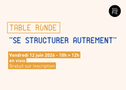 Table ronde "Se structurer autrement"